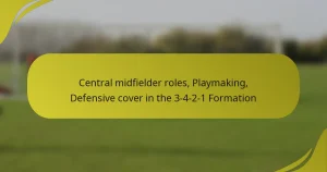 Central midfielder roles, Playmaking, Defensive cover in the 3-4-2-1 Formation