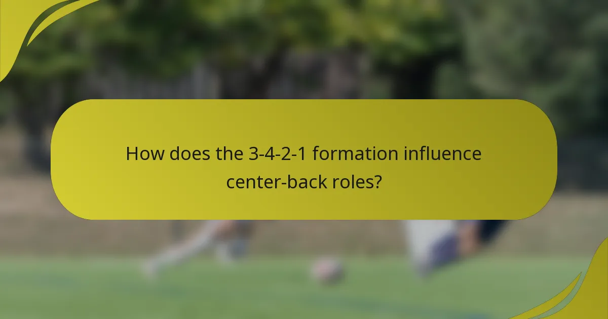 How does the 3-4-2-1 formation influence center-back roles?