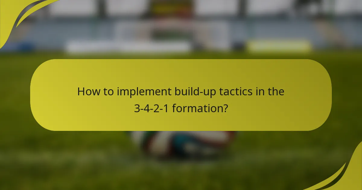 How to implement build-up tactics in the 3-4-2-1 formation?