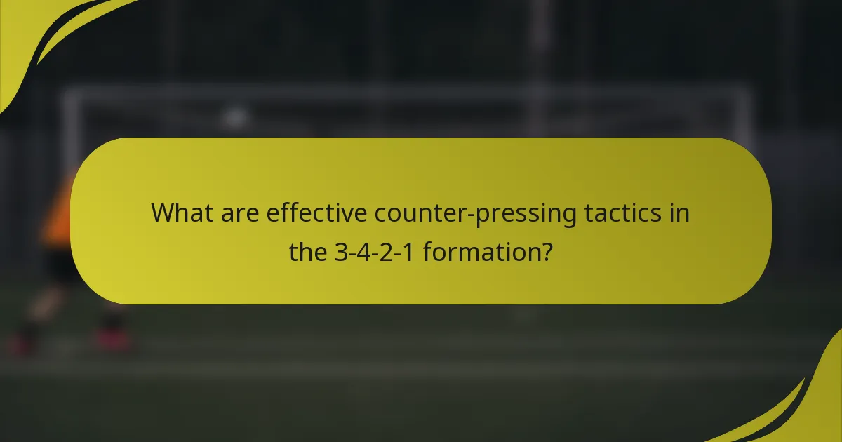 What are effective counter-pressing tactics in the 3-4-2-1 formation?