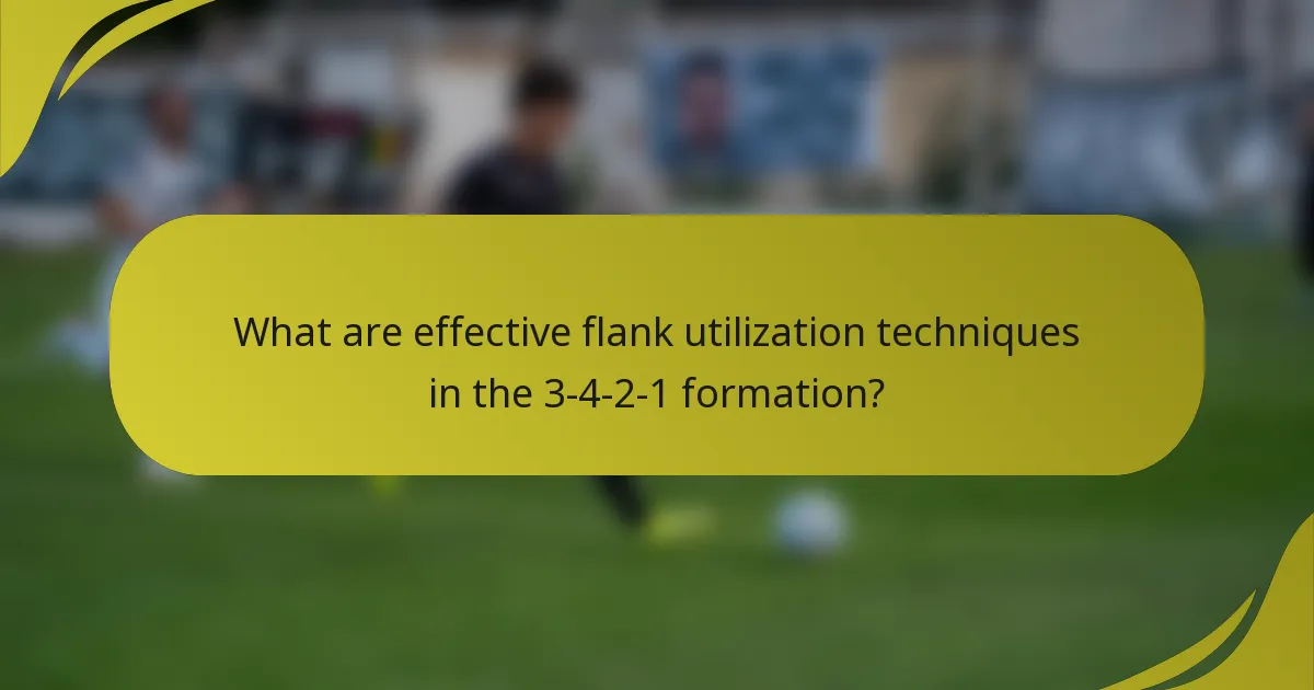 What are effective flank utilization techniques in the 3-4-2-1 formation?