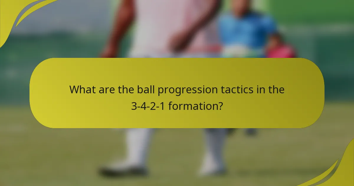 What are the ball progression tactics in the 3-4-2-1 formation?