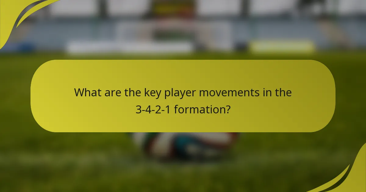 What are the key player movements in the 3-4-2-1 formation?