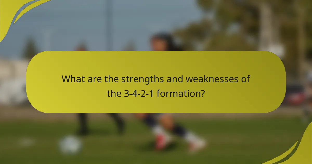 What are the strengths and weaknesses of the 3-4-2-1 formation?