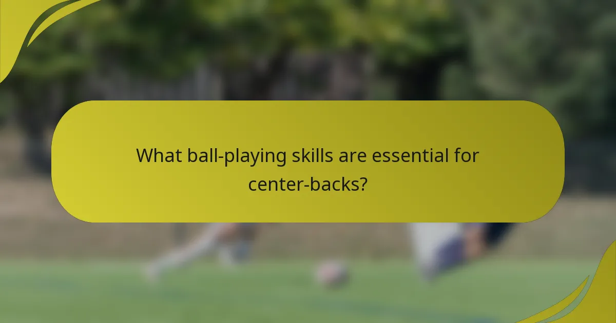 What ball-playing skills are essential for center-backs?