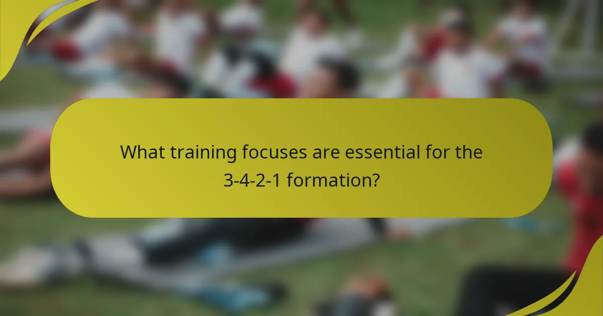 What training focuses are essential for the 3-4-2-1 formation?