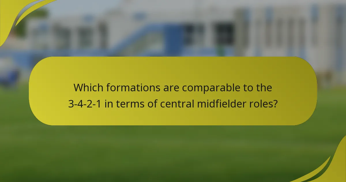 Which formations are comparable to the 3-4-2-1 in terms of central midfielder roles?